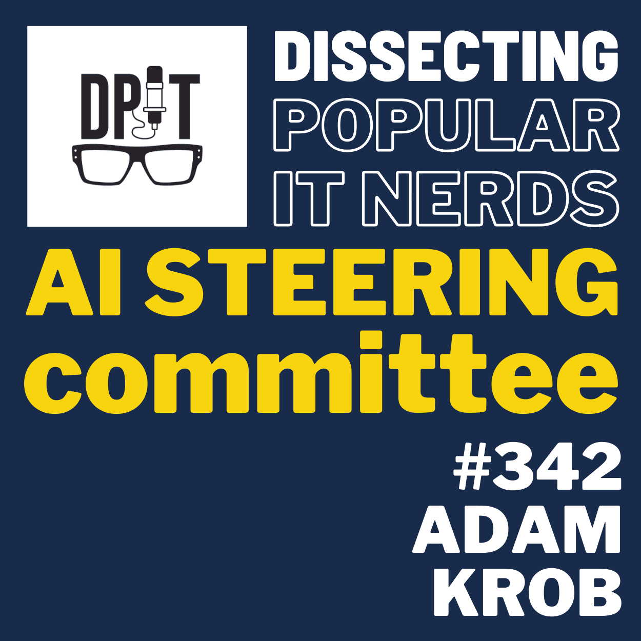 342- WHAT THE 404 is an AI steering committee!!! And what does it have to do with operation efficiency? by Adam Krob