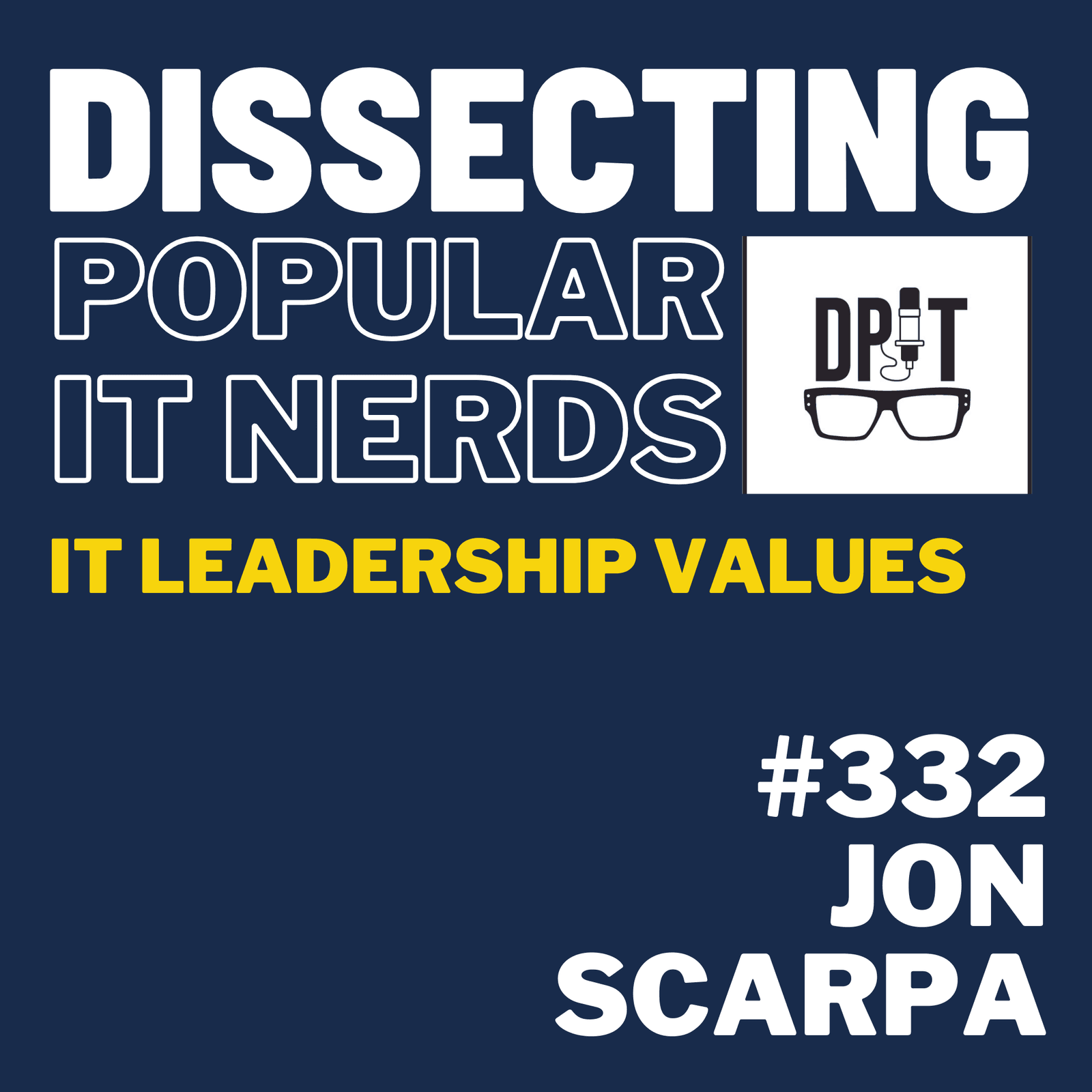 332- Jon Scarpa on IT Leadership Values and Community Building Part 3