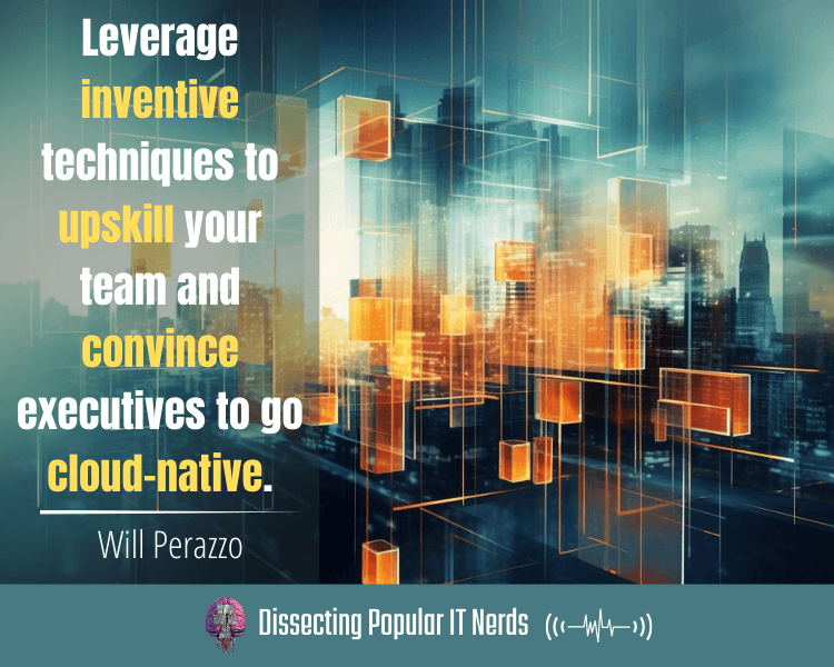 242- Surviving an IT Crisis and Leading a Successful Cloud Migration – Will Perazzo