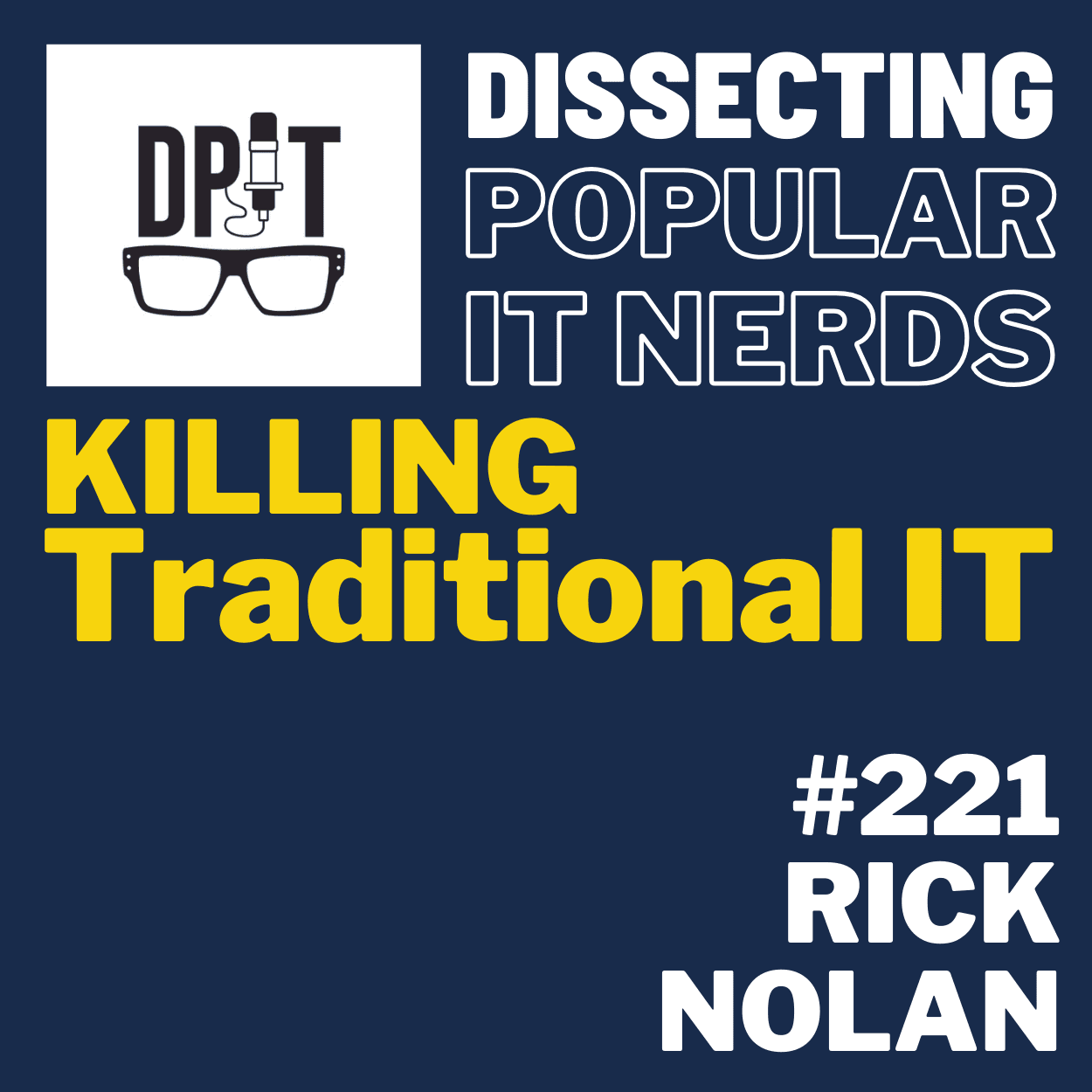 221- The Past, Present and Future of Enterprise Infrastructure with Rick Nolan