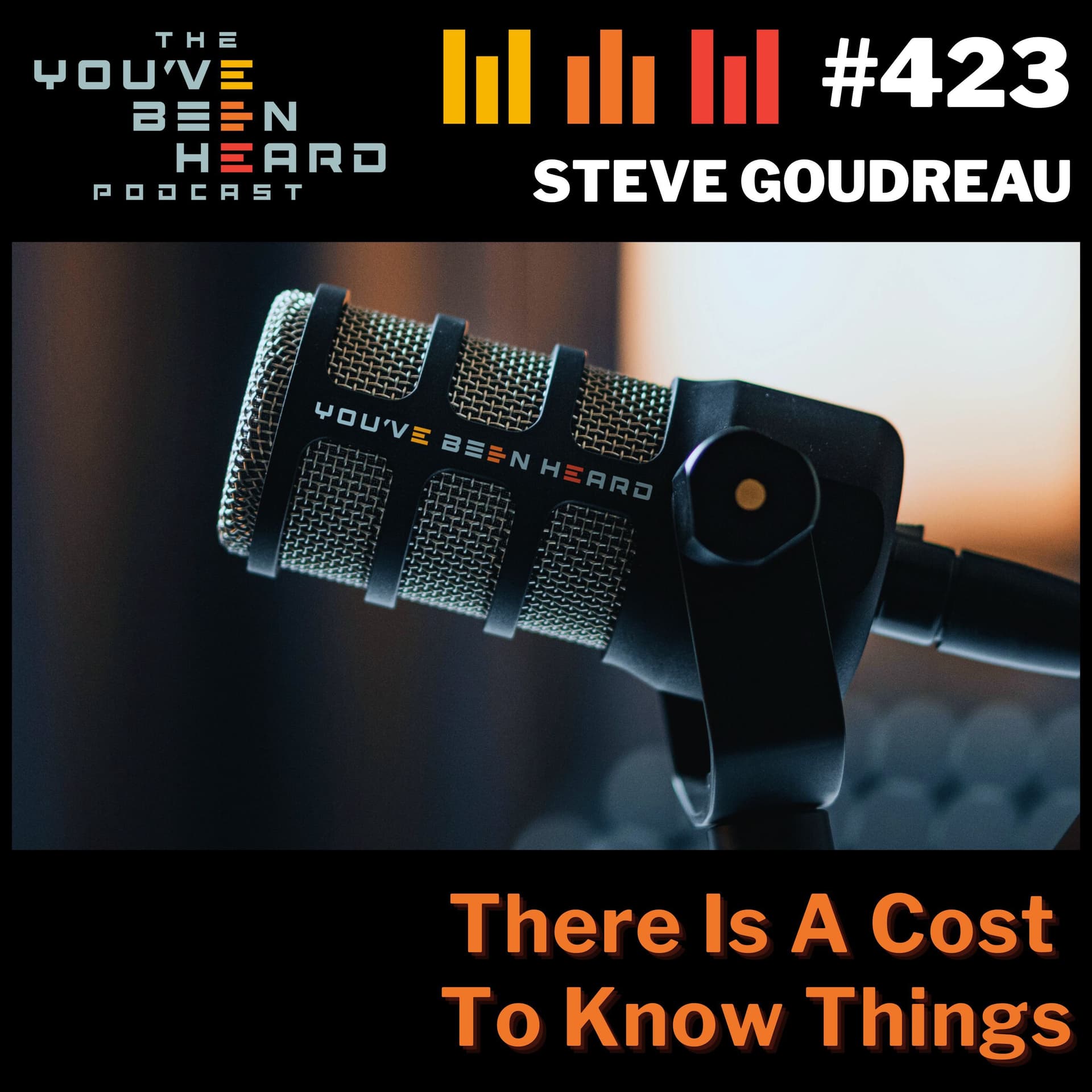 423- There Is A Cost To Know Things w/Steve Goudreau