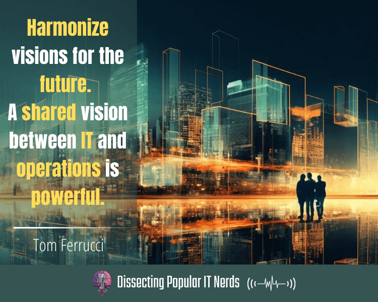 237-Manufacturing’s Digital Renaissance: How Tom Ferrucci is Transforming IT