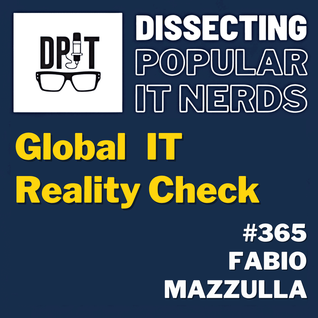 365- Global IT Reality Check w/Fabio Mazzulla