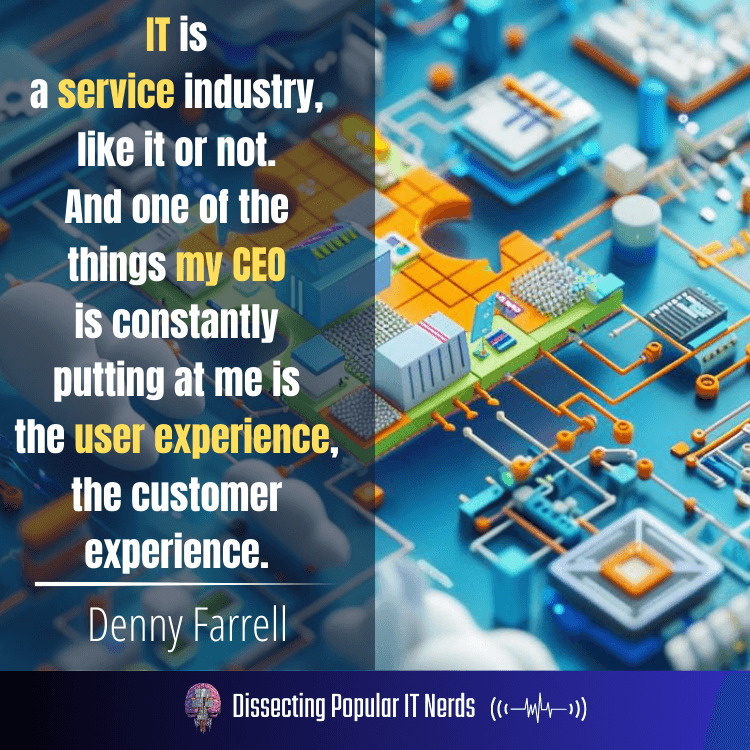 276- From CAD to IT: Denny Farrell’s Unconventional Path to IT Leadership