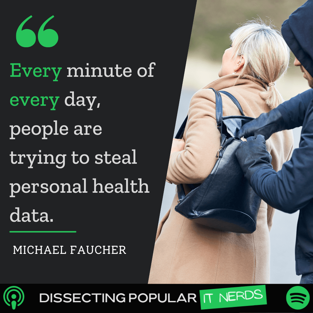 193. Michael Faucher Explains the Constant Theft Attempts of Personal Health Information