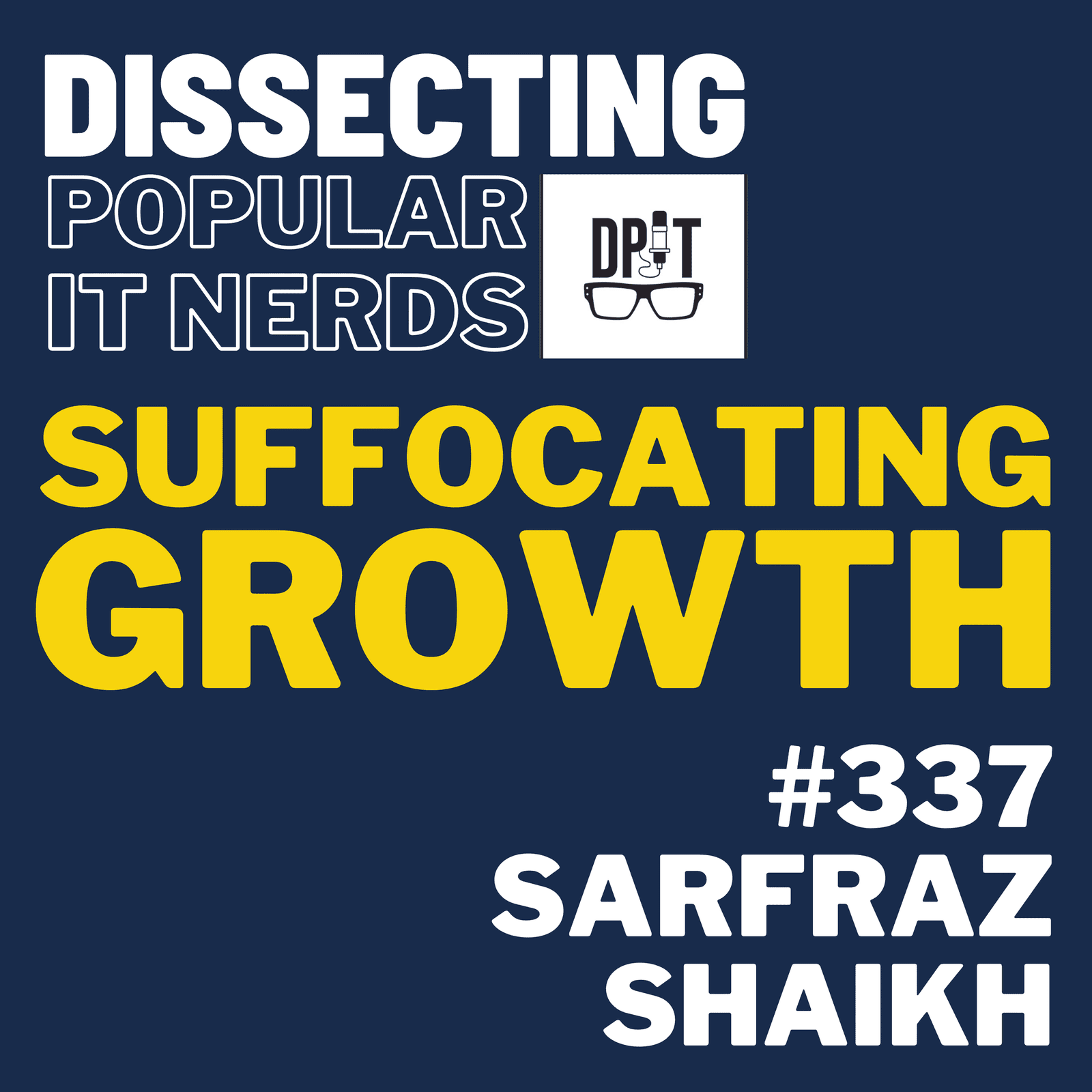 337- How your IT strategies are suffocating growth? Sarfraz Shaikh’s Journey to growth