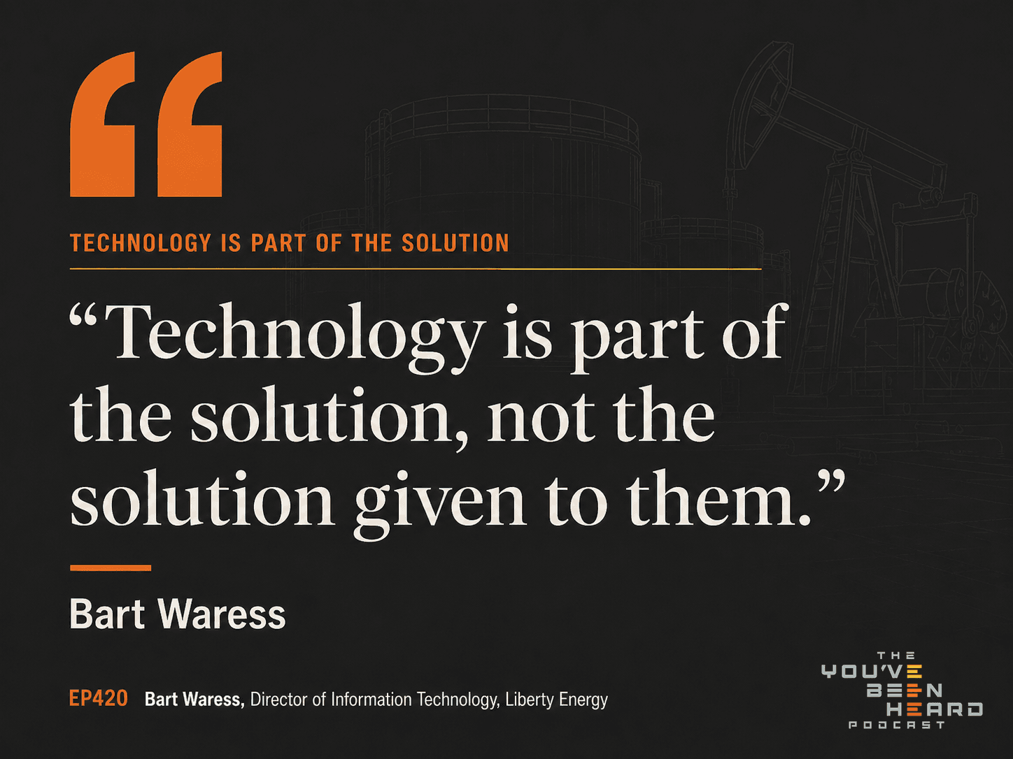 420- Lead How Technology Gets Leveraged w/Bart Waress