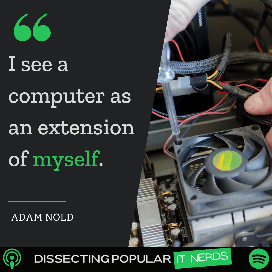 199. What Adam Nold Has Learned from Working in So Many IT Environments