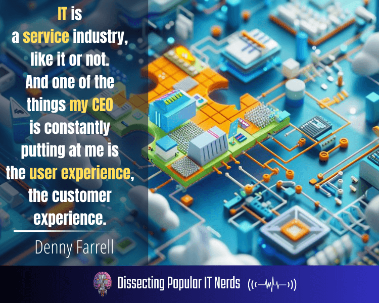 276- From CAD to IT: Denny Farrell’s Unconventional Path to IT Leadership