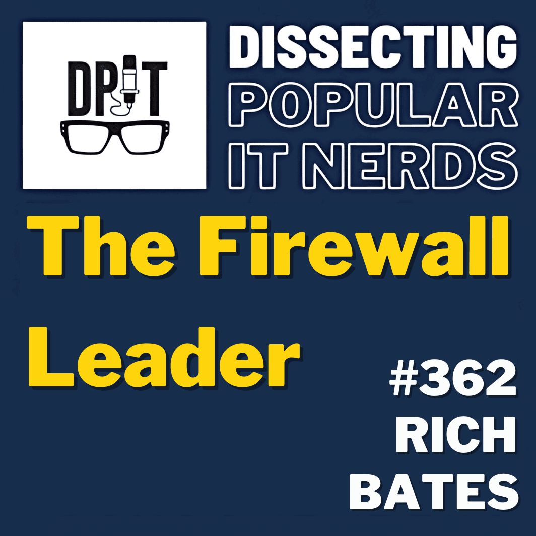 362- The Firewall Leader w/Rick Bates: Why the Best Leaders Stand In Front