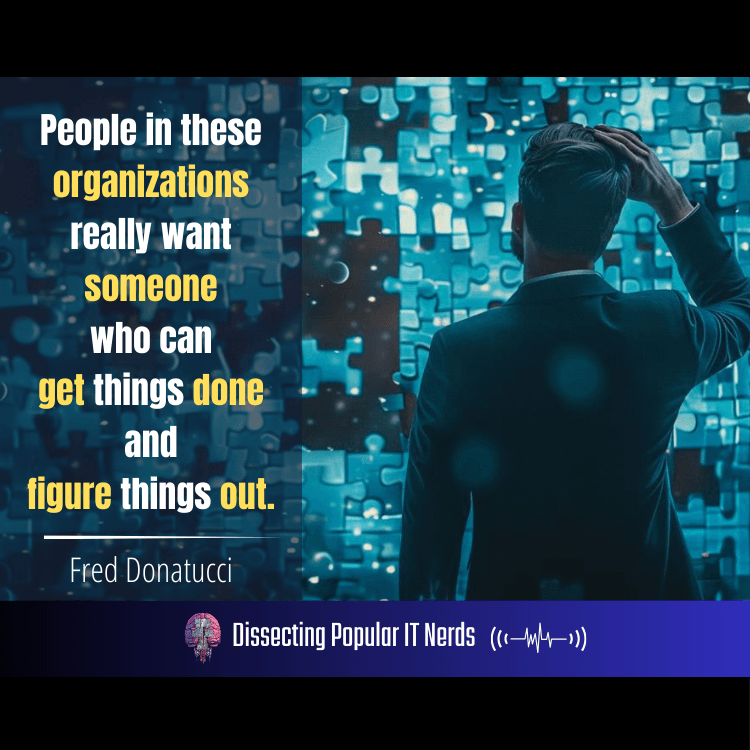 262- Fred Donatucci on Mastering IT Leadership and Driving Change