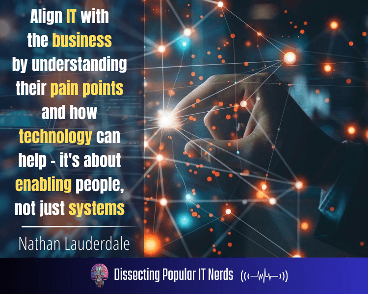 268- Transforming Broken IT Environments with Nathan Lauderdale