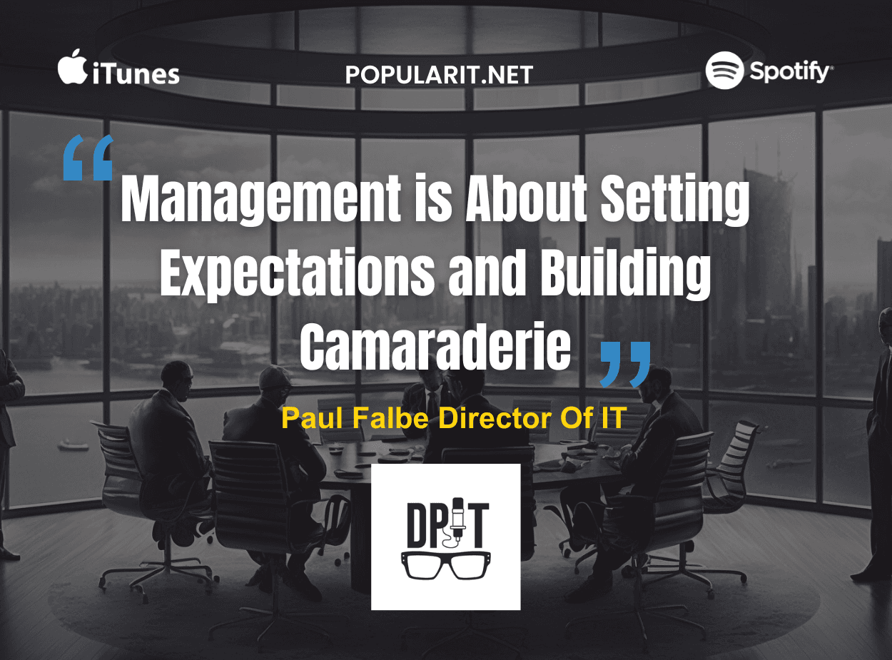 307- Paul Falbe Shares Insights on Long-Term IT Leadership Success