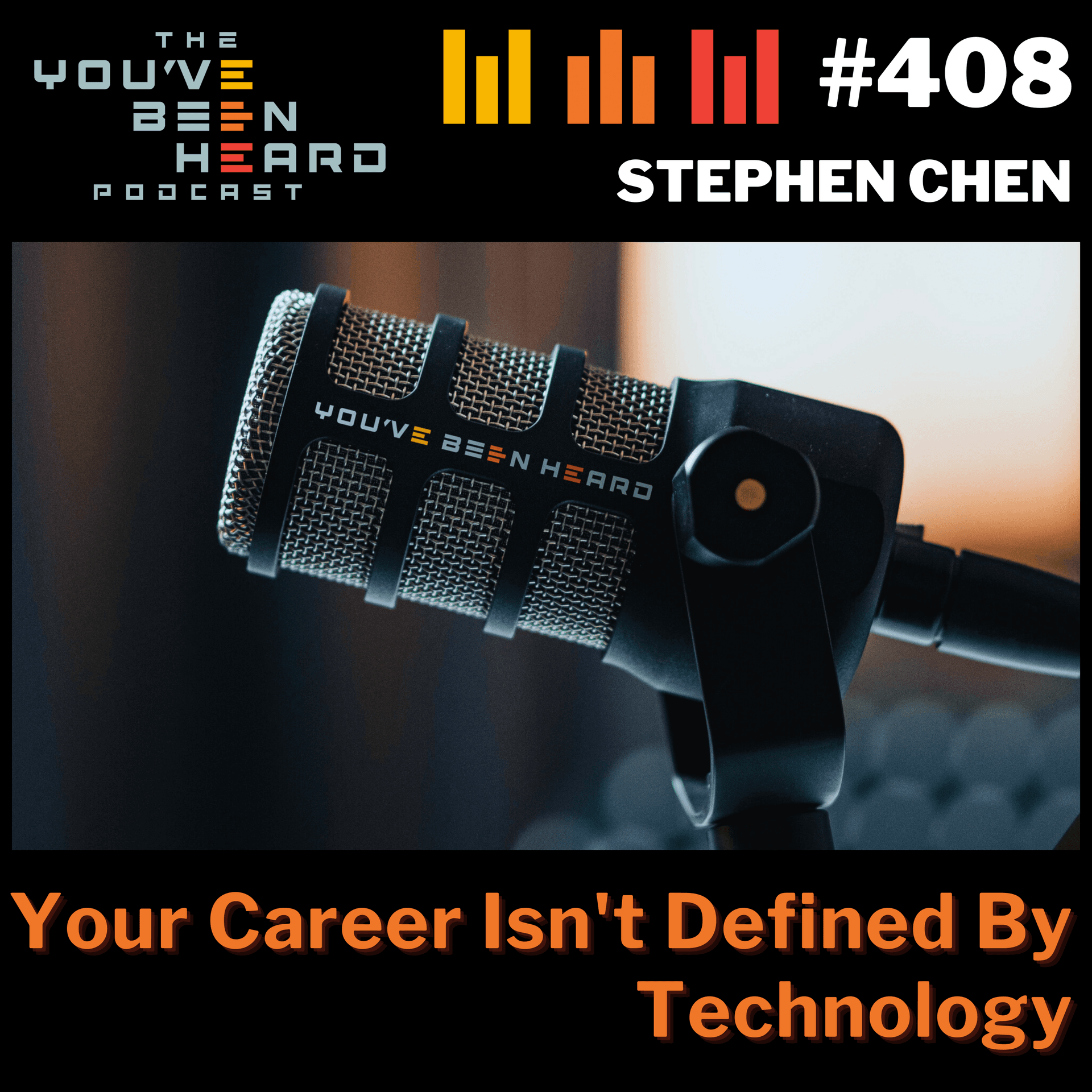 408- Your Career Isn't Defined By Technology w/Stephen Chen