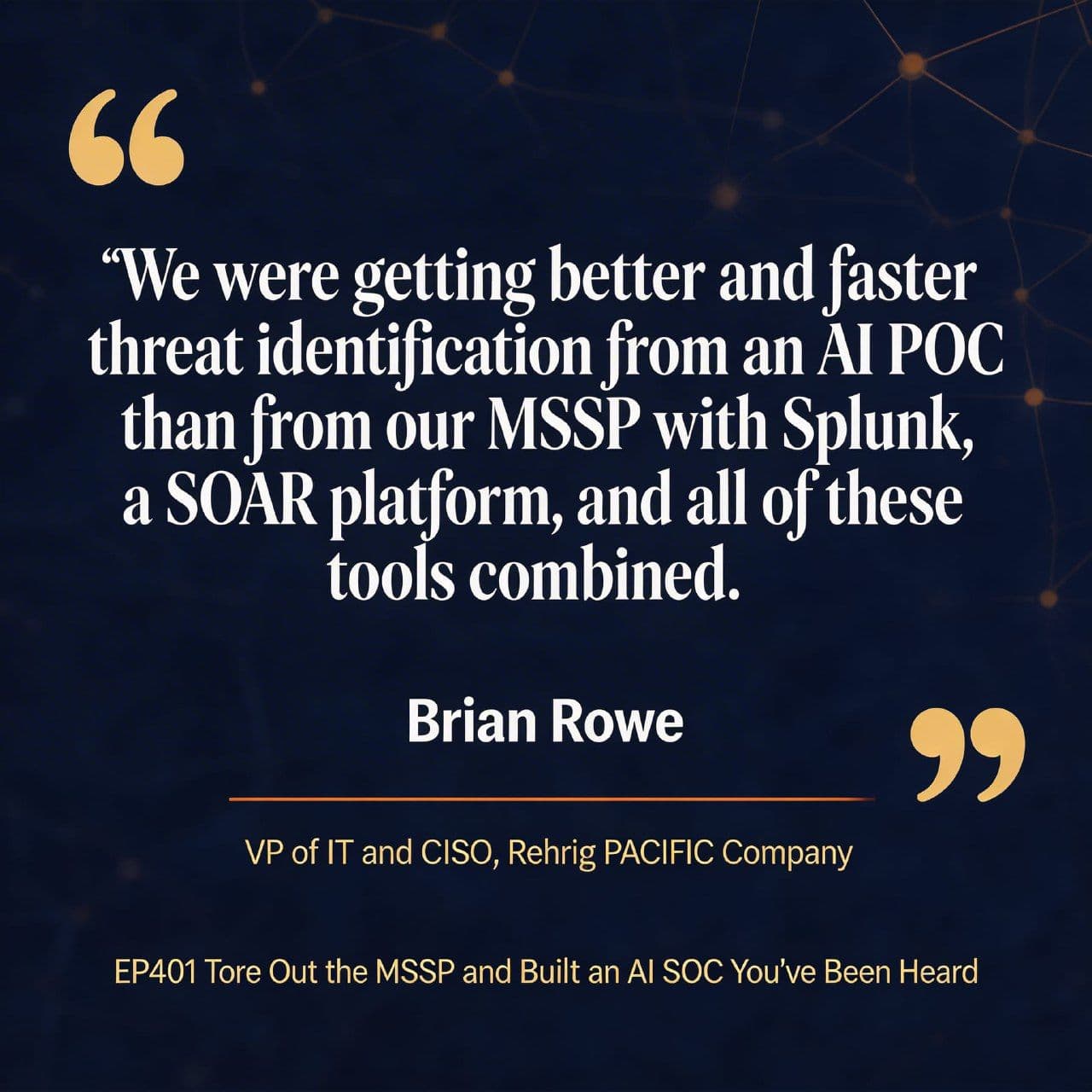 401- Tore Out the MSSP and Built an AI SOC w/Brian Rowe