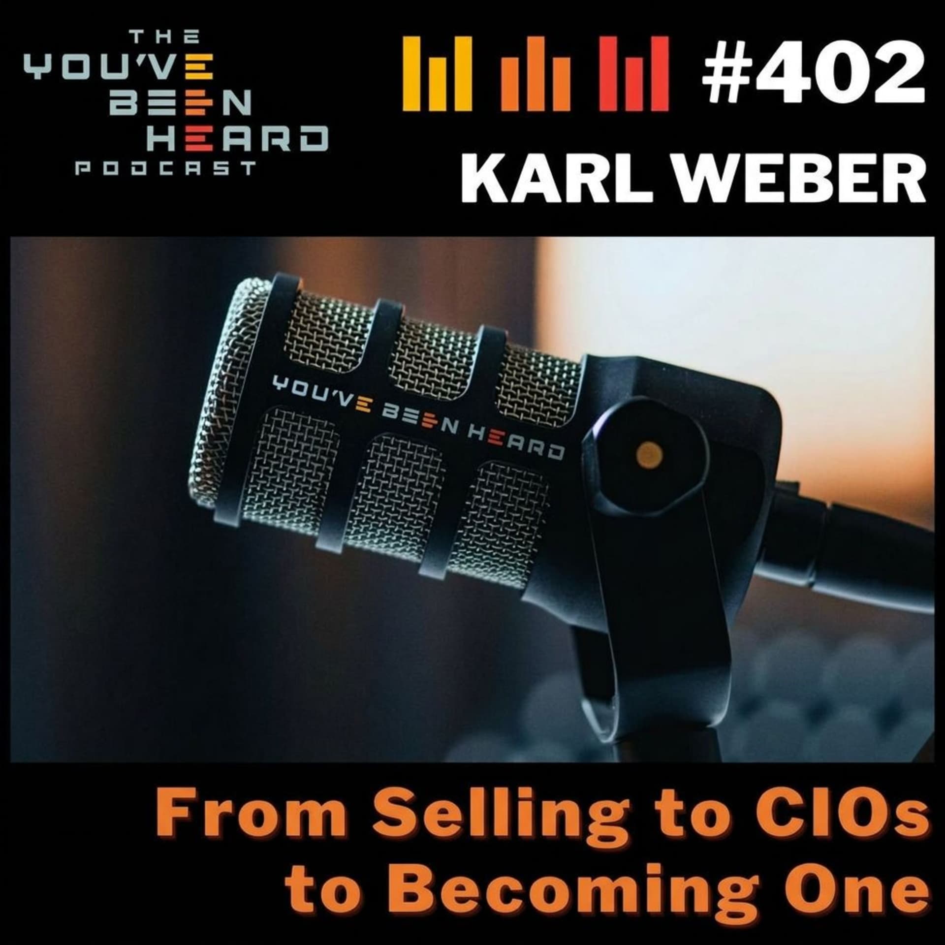 402- From Selling to CIOs to Becoming One w/Karl Weber