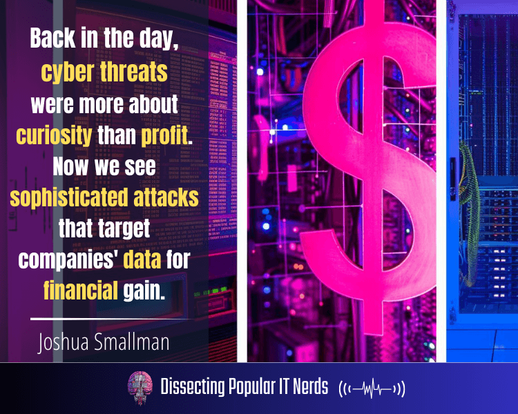 260- Cybersecurity Black Belts – Lessons on Cyber Threats from Joshua Smallman