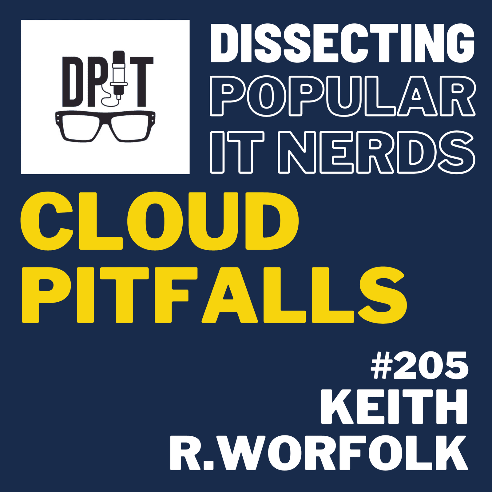 205- Keith R. Worfolk: The cloud is different, it’s just too expensive