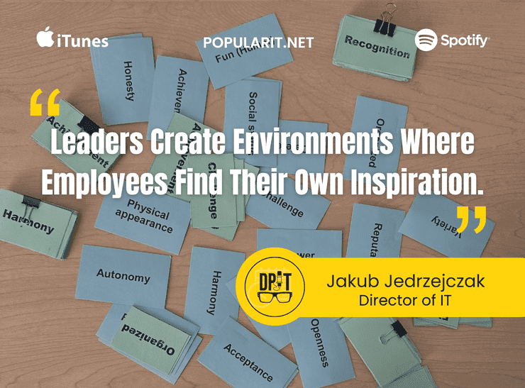 316- Jakub Jedrzejczak on Creating Inspiring Environments in IT Leadership