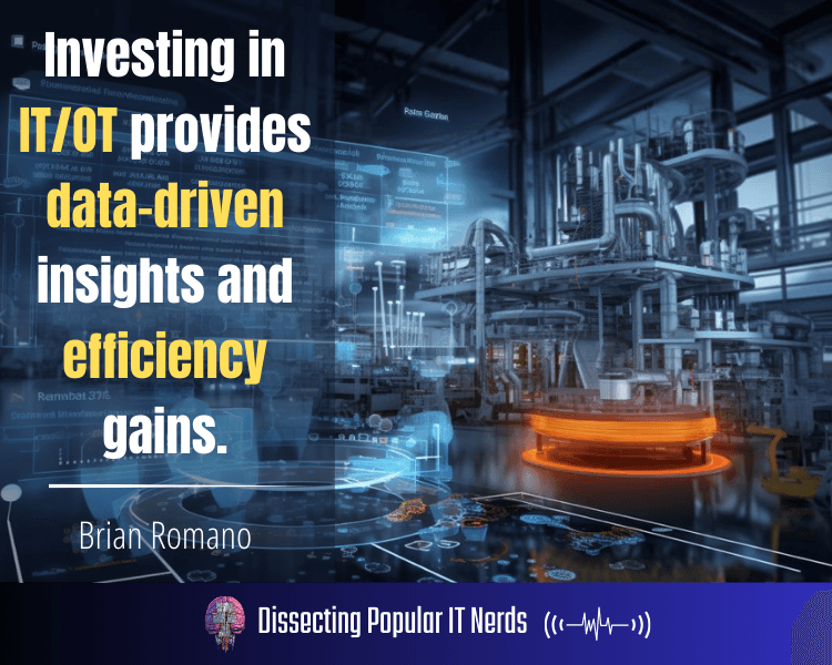 249- Automation and the Future: A Look at IT/OT and Control Systems with Brian Romano