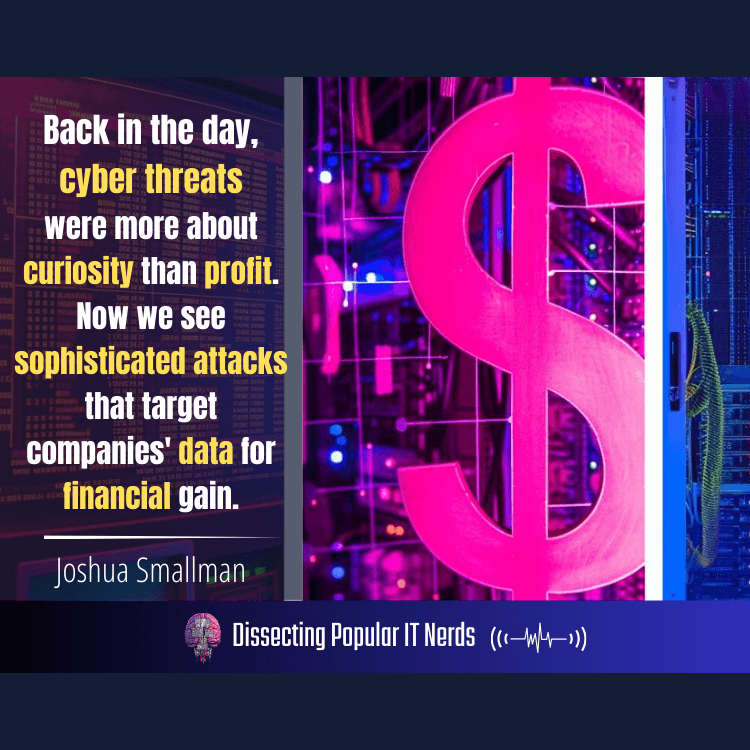 260- Cybersecurity Black Belts – Lessons on Cyber Threats from Joshua Smallman