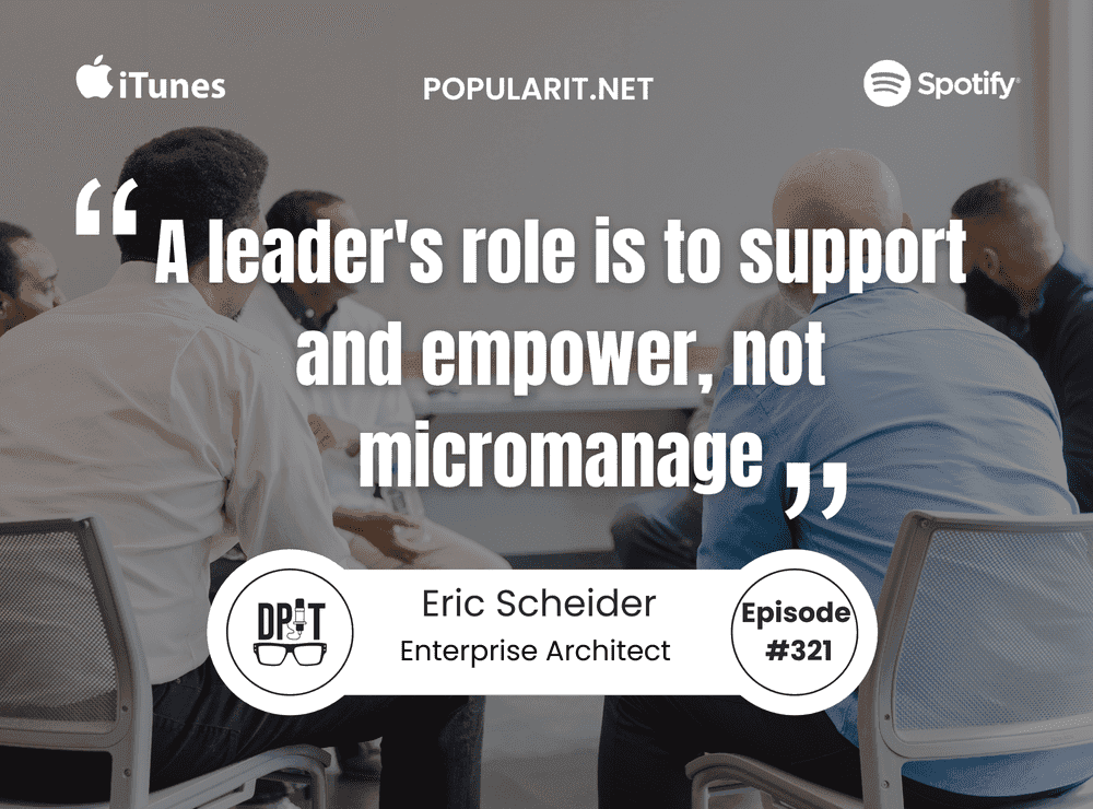 321- Eric Scheider on Enterprise Architecture and IT Leadership