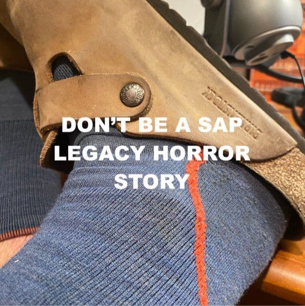 83. Don’t Be a SAP Legacy Horror Stories