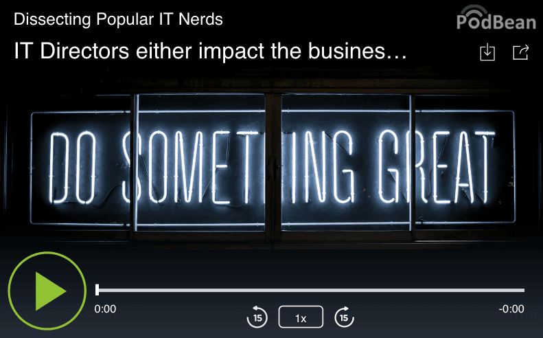 35. IT Directors either impact the business or sit back like peons.